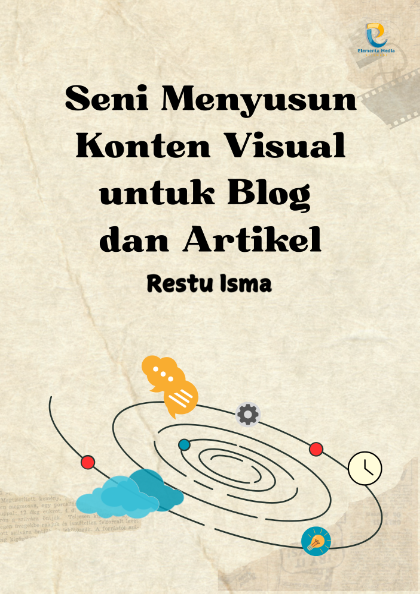 Seni Menyusun Konten Visual untuk Blog dan Artikel